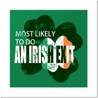 Most Likely To Do An Irish Exit Posters and Art